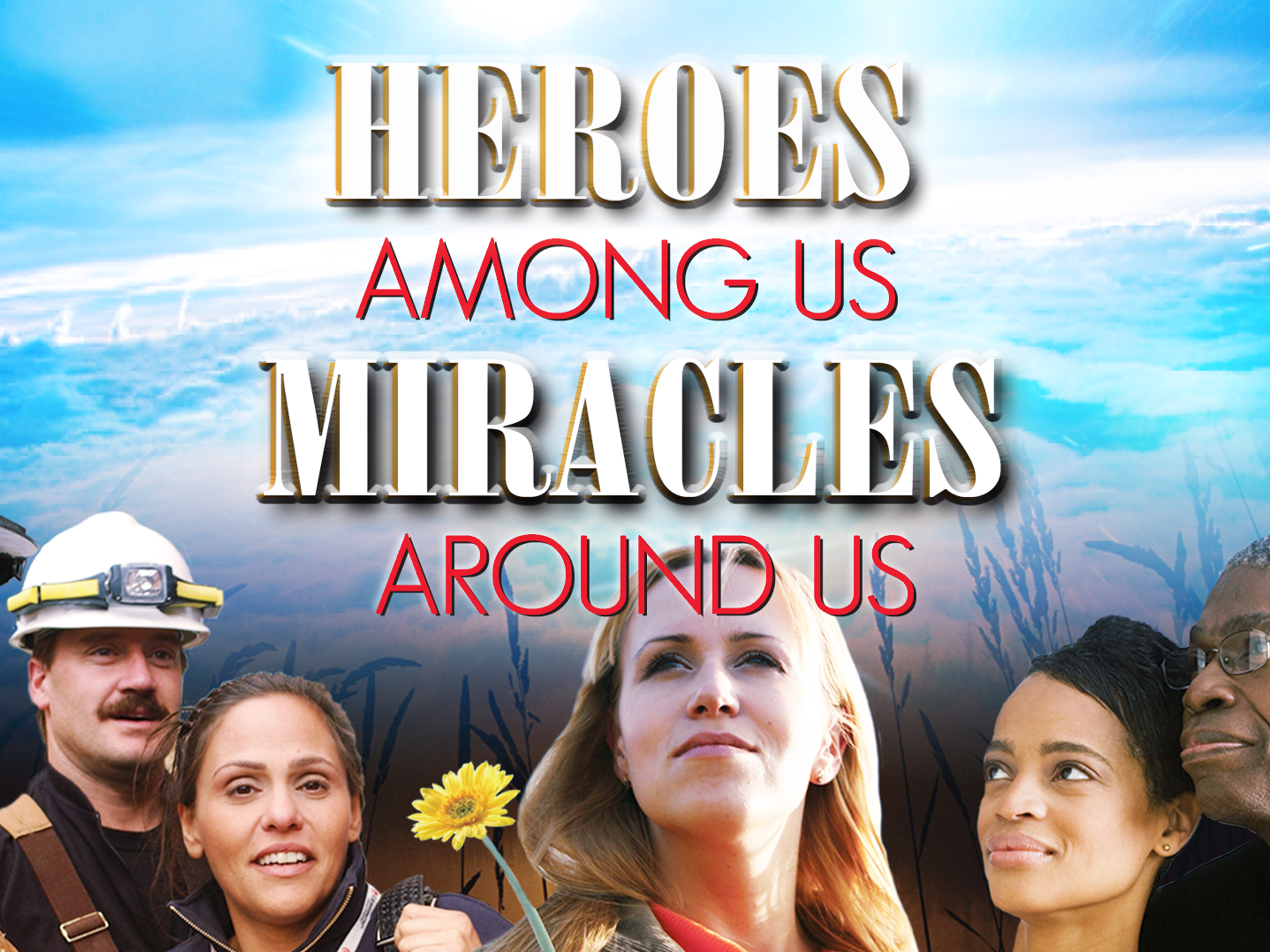 Heroes Among Us, Miracles Around Us | Pure Flix